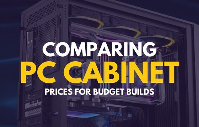 COMPARING PC CABINET PRICES FOR BUDGET BUILDS